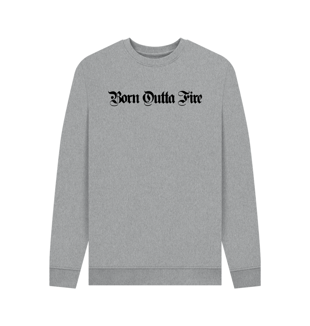 Light Heather Born Outta Fire Sweatshirt